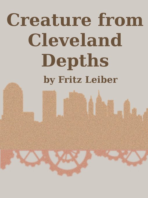 Title details for Creature from Cleveland Depths by Fritz Leiber - Available
